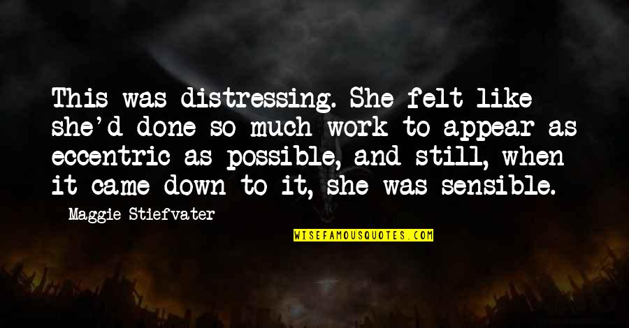 Merii Montt Quotes By Maggie Stiefvater: This was distressing. She felt like she'd done Merii Montt Quotes By Maggie Stiefvater: This was distressing. She felt like she'd done