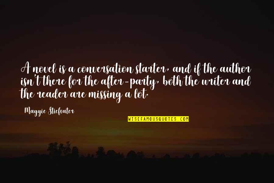 Merikanto Quotes By Maggie Stiefvater: A novel is a conversation starter, and if Merikanto Quotes By Maggie Stiefvater: A novel is a conversation starter, and if
