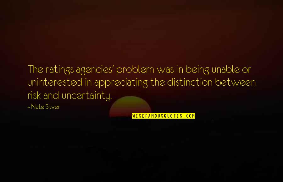 Merish 5 Quotes By Nate Silver: The ratings agencies' problem was in being unable Merish 5 Quotes By Nate Silver: The ratings agencies' problem was in being unable