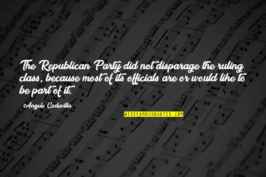 Merism Pronunciation Quotes By Angelo Codevilla: The Republican Party did not disparage the ruling