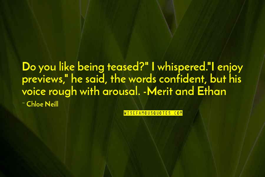 Merit And Ethan Quotes By Chloe Neill: Do you like being teased?" I whispered."I enjoy