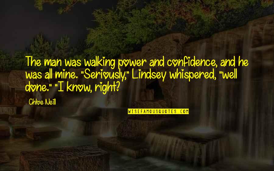 Merit And Ethan Quotes By Chloe Neill: The man was walking power and confidence, and