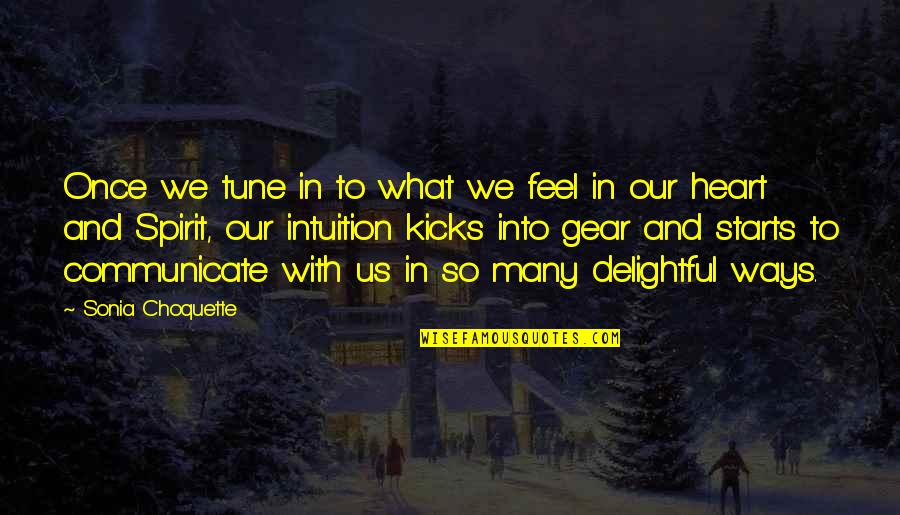 Merit Morgan Quotes By Sonia Choquette: Once we tune in to what we feel