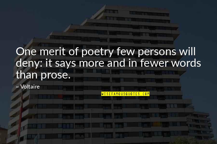 Merit Quotes By Voltaire: One merit of poetry few persons will deny: