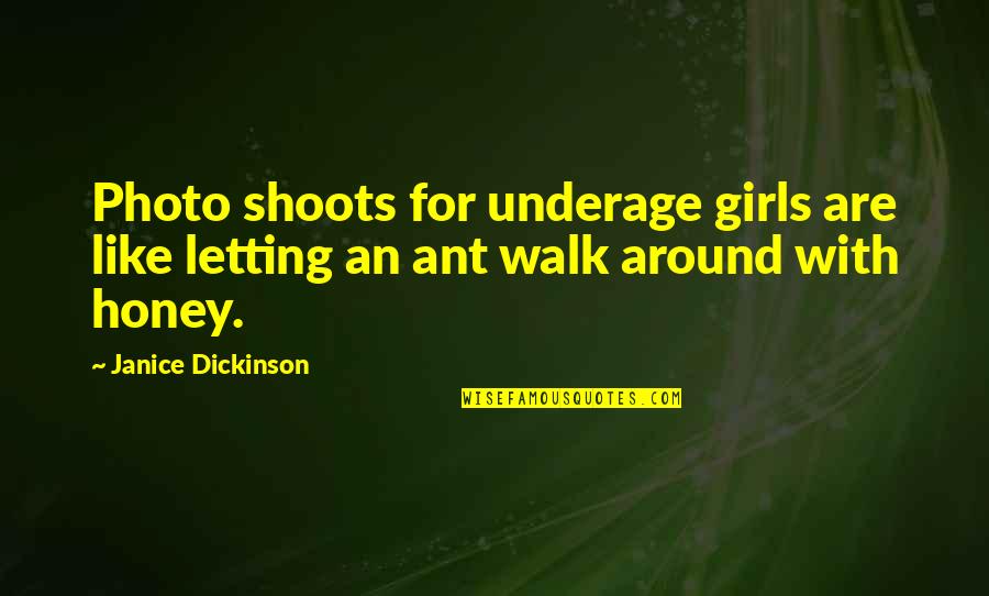Meriter Quotes By Janice Dickinson: Photo shoots for underage girls are like letting