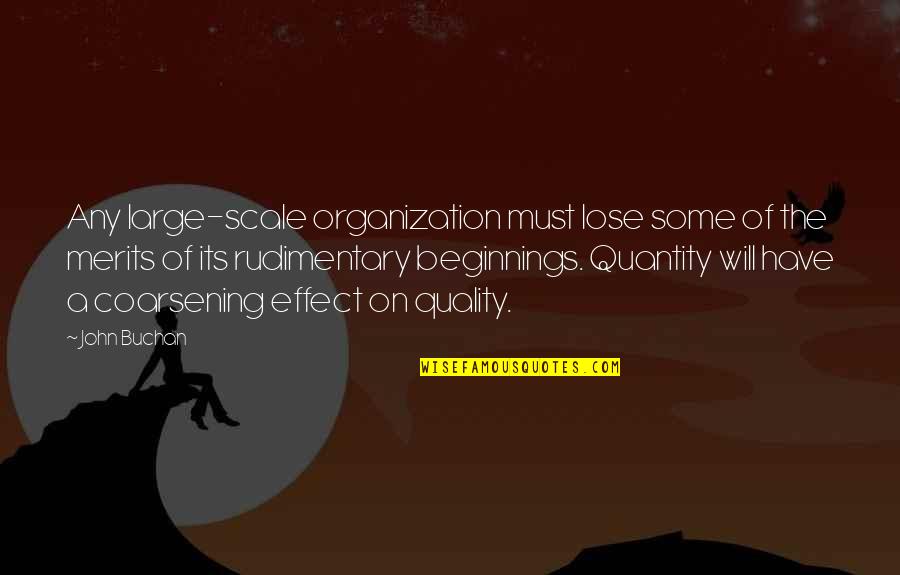 Merits Quotes By John Buchan: Any large-scale organization must lose some of the