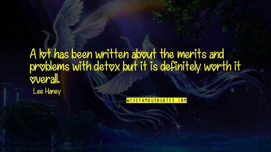 Merits Quotes By Lee Haney: A lot has been written about the merits Merits Quotes By Lee Haney: A lot has been written about the merits
