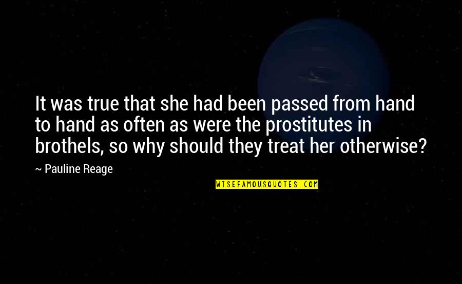 Merkatz Ir Quotes By Pauline Reage: It was true that she had been passed