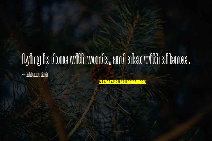 Merkelige Quotes By Adrienne Rich: Lying is done with words, and also with Merkelige Quotes By Adrienne Rich: Lying is done with words, and also with