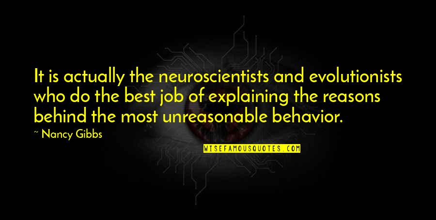 Merkerson Seafood Quotes By Nancy Gibbs: It is actually the neuroscientists and evolutionists who