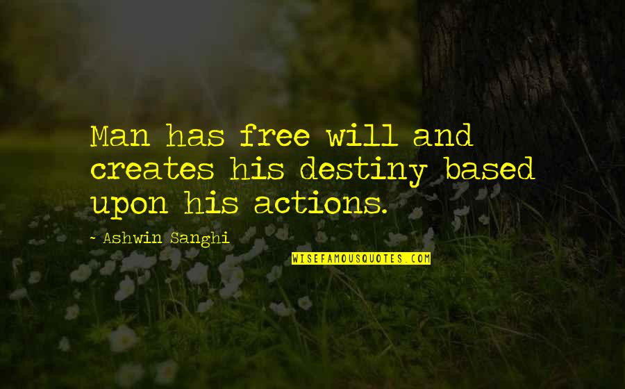 Merkezefendi Quotes By Ashwin Sanghi: Man has free will and creates his destiny