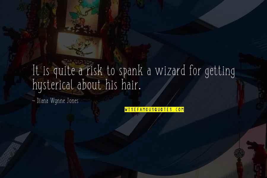 Merkle Hagerstown Quotes By Diana Wynne Jones: It is quite a risk to spank a