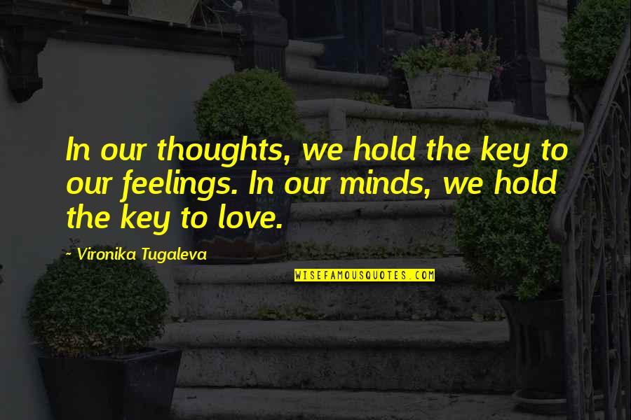 Merkley Quotes By Vironika Tugaleva: In our thoughts, we hold the key to Merkley Quotes By Vironika Tugaleva: In our thoughts, we hold the key to