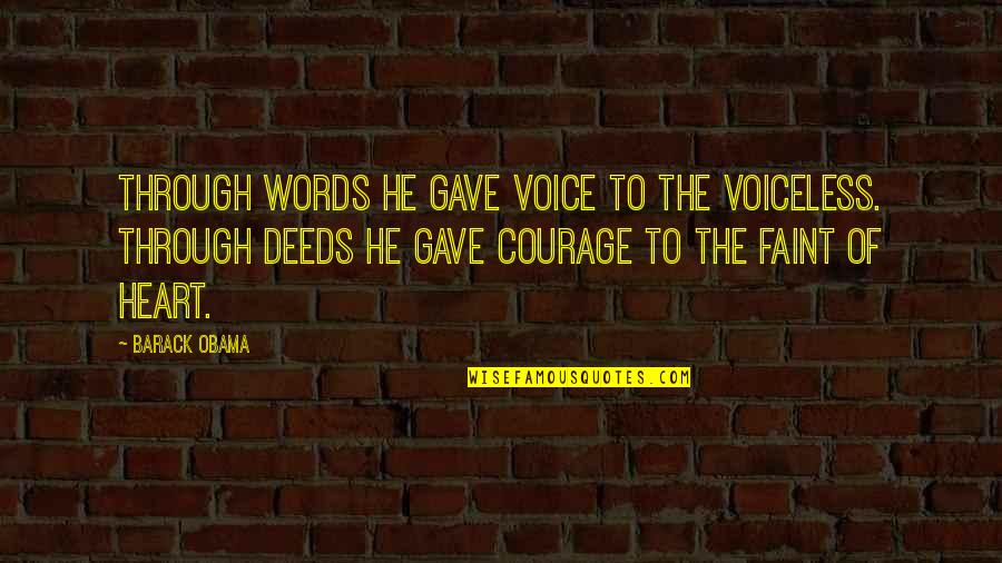 Merktekens Quotes By Barack Obama: Through words he gave voice to the voiceless. Merktekens Quotes By Barack Obama: Through words he gave voice to the voiceless.