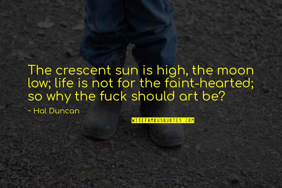 Merleau Ponty Phenomenology Of Perception Quotes By Hal Duncan: The crescent sun is high, the moon low;