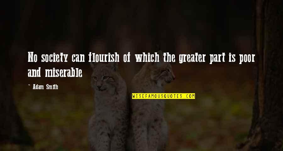 Merlette Eldon Quotes By Adam Smith: No society can flourish of which the greater