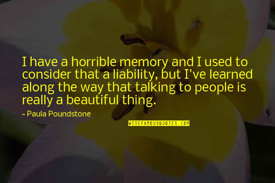 Merletto Jumbo Quotes By Paula Poundstone: I have a horrible memory and I used