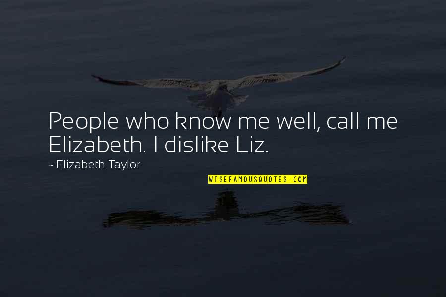 Merlin Queen Of Hearts Quotes By Elizabeth Taylor: People who know me well, call me Elizabeth. Merlin Queen Of Hearts Quotes By Elizabeth Taylor: People who know me well, call me Elizabeth.