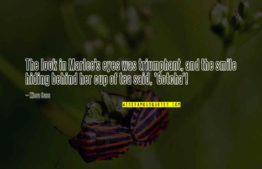 Merlin Sheldrake Quotes By Kiera Cass: The look in Marlee's eyes was triumphant, and