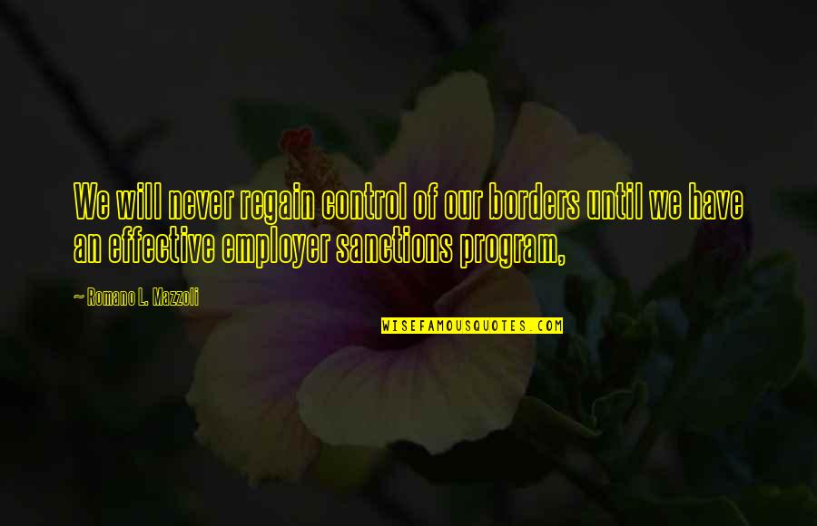 Merlin Van Tornhout Quotes By Romano L. Mazzoli: We will never regain control of our borders Merlin Van Tornhout Quotes By Romano L. Mazzoli: We will never regain control of our borders