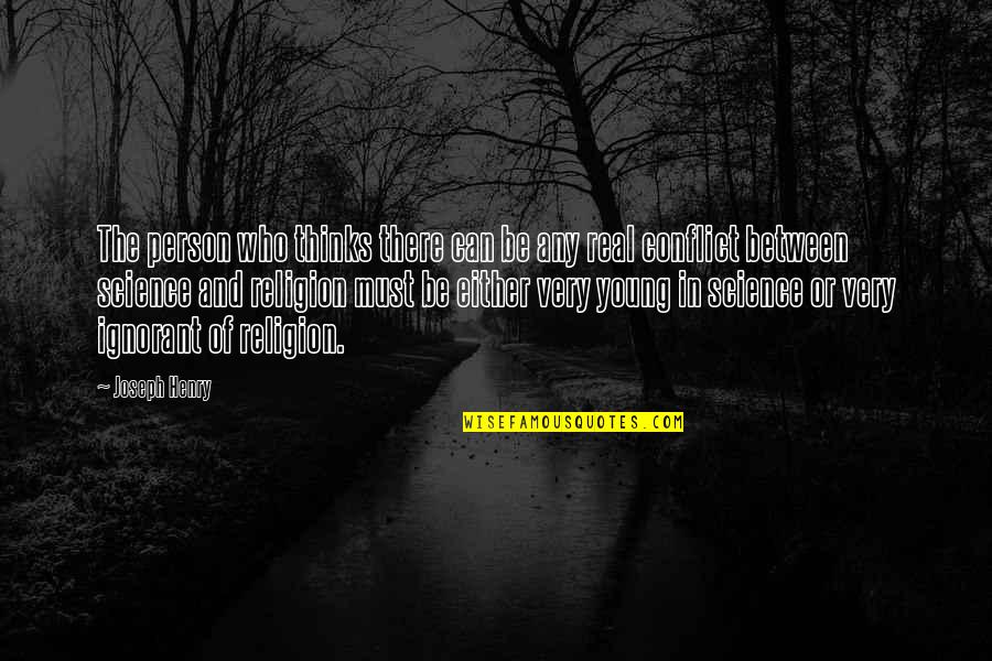 Mermelstein East Quotes By Joseph Henry: The person who thinks there can be any Mermelstein East Quotes By Joseph Henry: The person who thinks there can be any