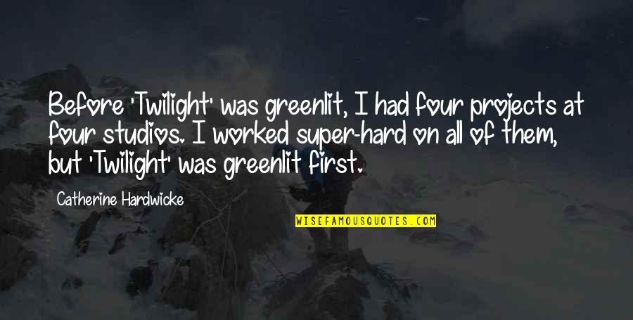 Mermish Harry Quotes By Catherine Hardwicke: Before 'Twilight' was greenlit, I had four projects Mermish Harry Quotes By Catherine Hardwicke: Before 'Twilight' was greenlit, I had four projects