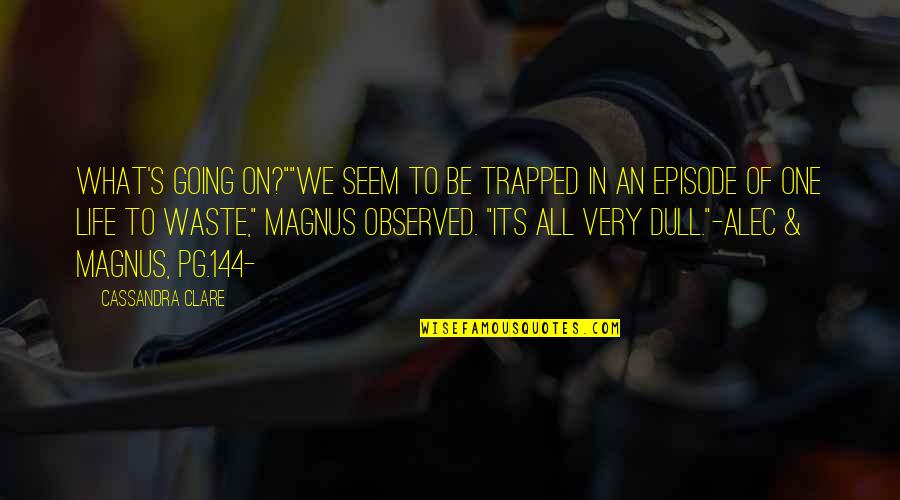 Merodeador Quotes By Cassandra Clare: What's going on?""We seem to be trapped in Merodeador Quotes By Cassandra Clare: What's going on?""We seem to be trapped in