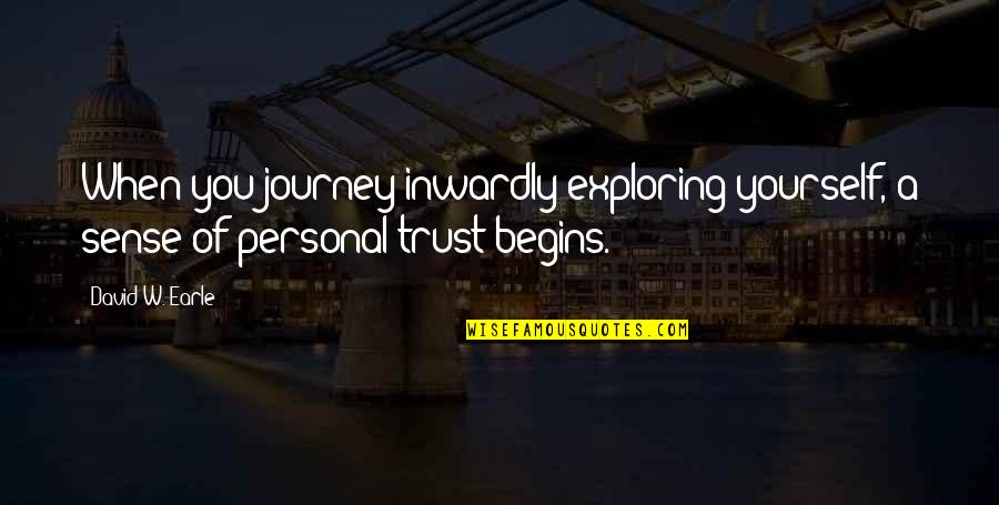 Merodeador Quotes By David W. Earle: When you journey inwardly exploring yourself, a sense