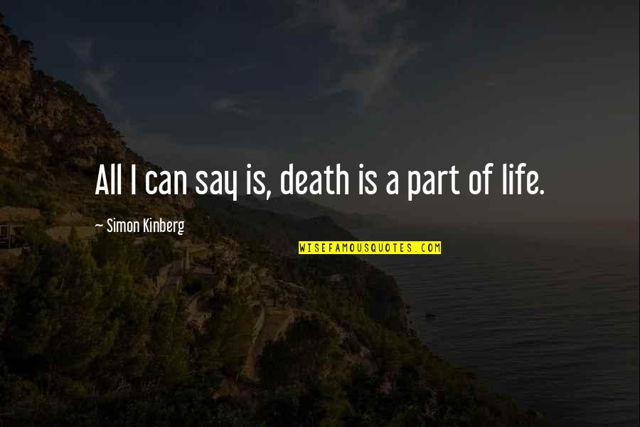Merola Floor Quotes By Simon Kinberg: All I can say is, death is a Merola Floor Quotes By Simon Kinberg: All I can say is, death is a
