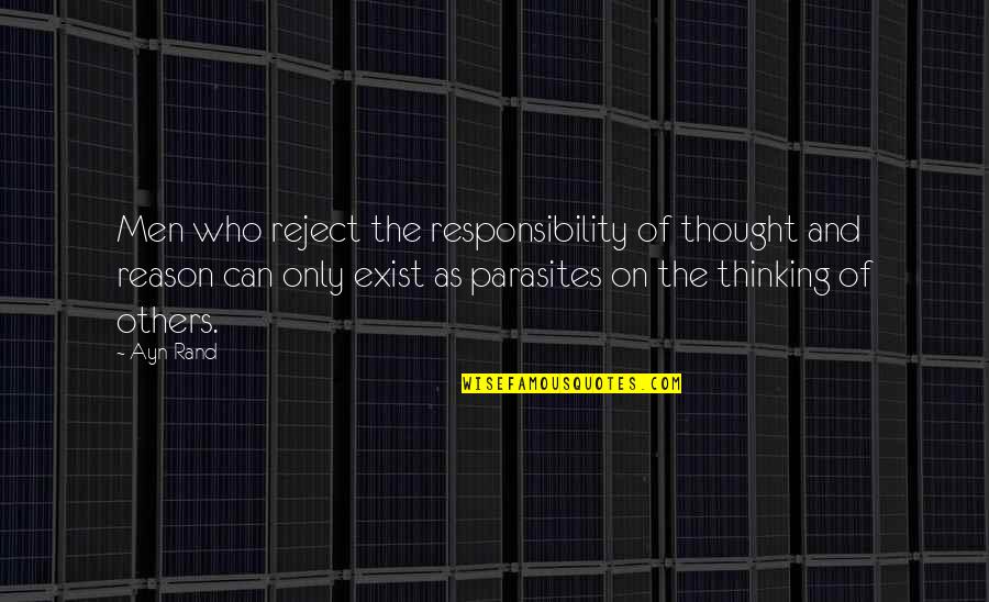 Meronym Quotes By Ayn Rand: Men who reject the responsibility of thought and