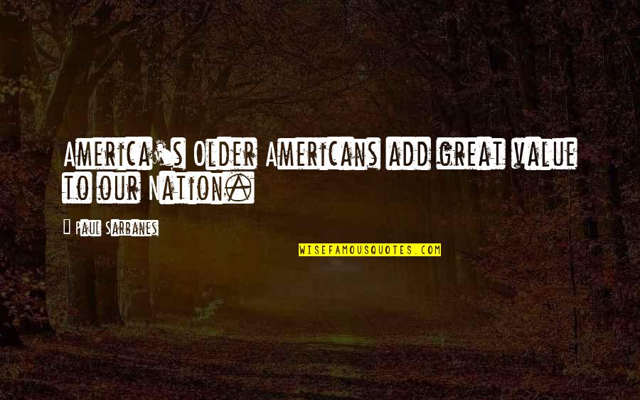 Merr Stock Quotes By Paul Sarbanes: America's Older Americans add great value to our Merr Stock Quotes By Paul Sarbanes: America's Older Americans add great value to our