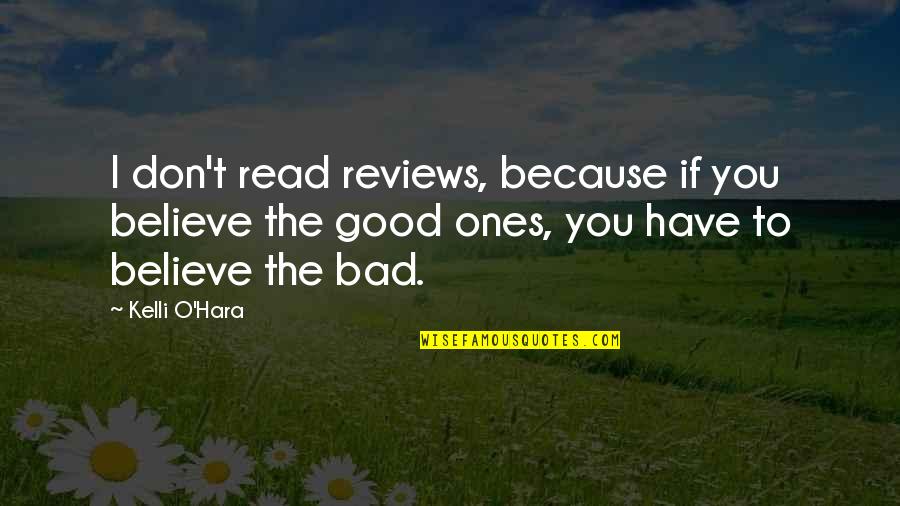 Merrideth Von Quotes By Kelli O'Hara: I don't read reviews, because if you believe