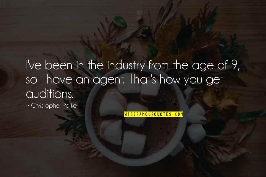 Merrigan Show Quotes By Christopher Parker: I've been in the industry from the age