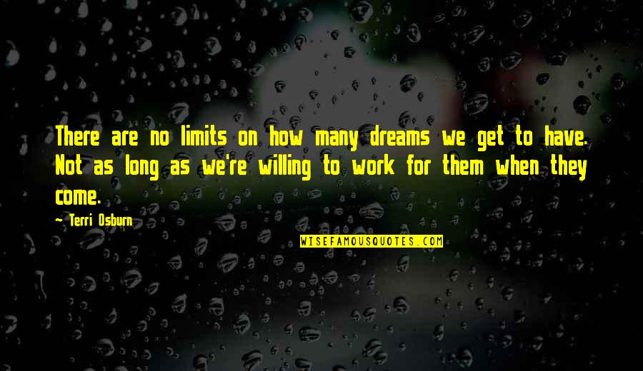 Merrily We Live Quotes By Terri Osburn: There are no limits on how many dreams Merrily We Live Quotes By Terri Osburn: There are no limits on how many dreams