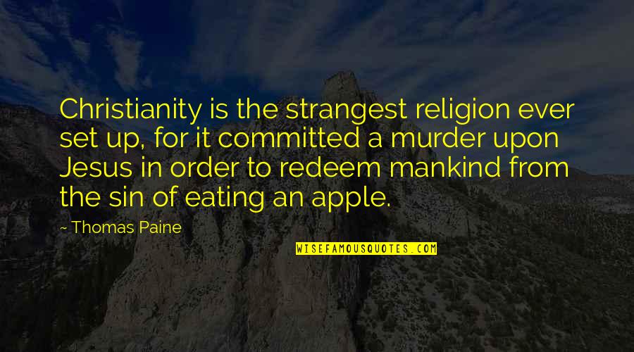 Merriman Quotes By Thomas Paine: Christianity is the strangest religion ever set up,