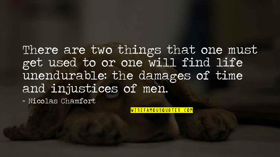 Merring Quotes By Nicolas Chamfort: There are two things that one must get Merring Quotes By Nicolas Chamfort: There are two things that one must get