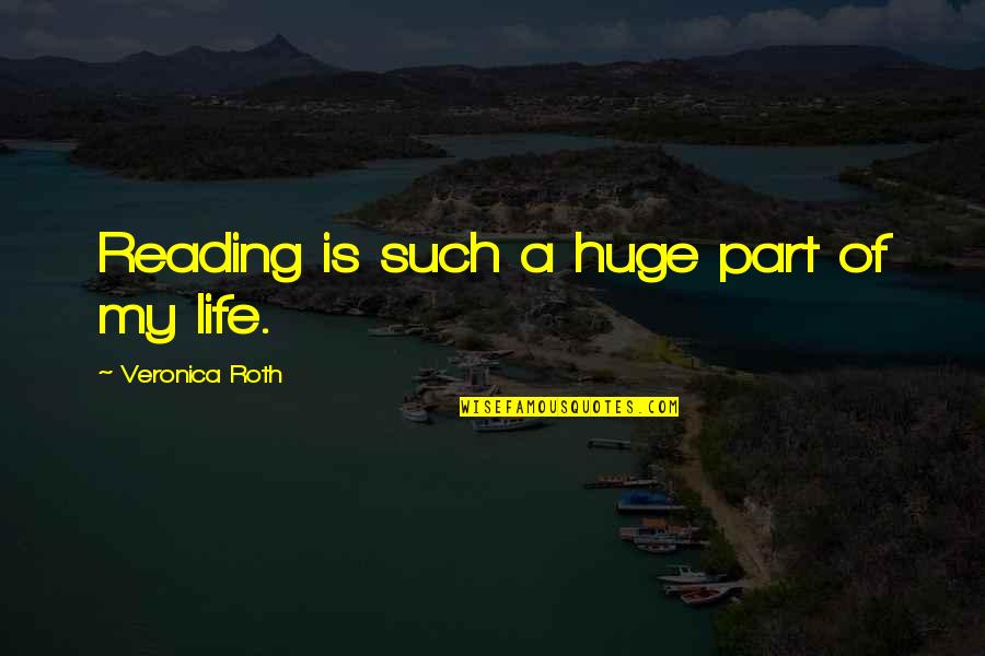 Merrion Road Quotes By Veronica Roth: Reading is such a huge part of my Merrion Road Quotes By Veronica Roth: Reading is such a huge part of my