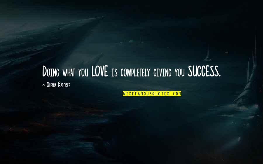 Merry Christmas Bestie Quotes By Glenda Radores: Doing what you LOVE is completely giving you Merry Christmas Bestie Quotes By Glenda Radores: Doing what you LOVE is completely giving you