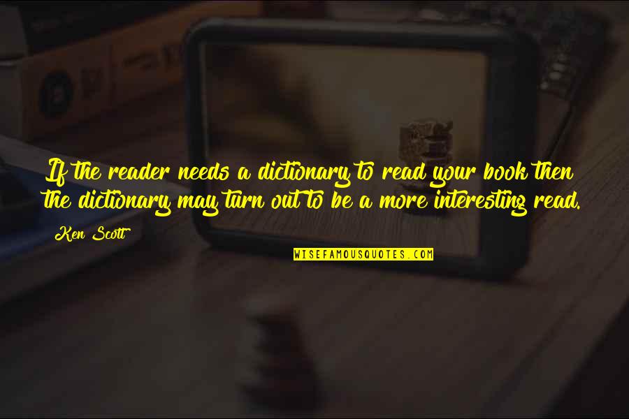 Merry Christmas Everyone Quotes By Ken Scott: If the reader needs a dictionary to read