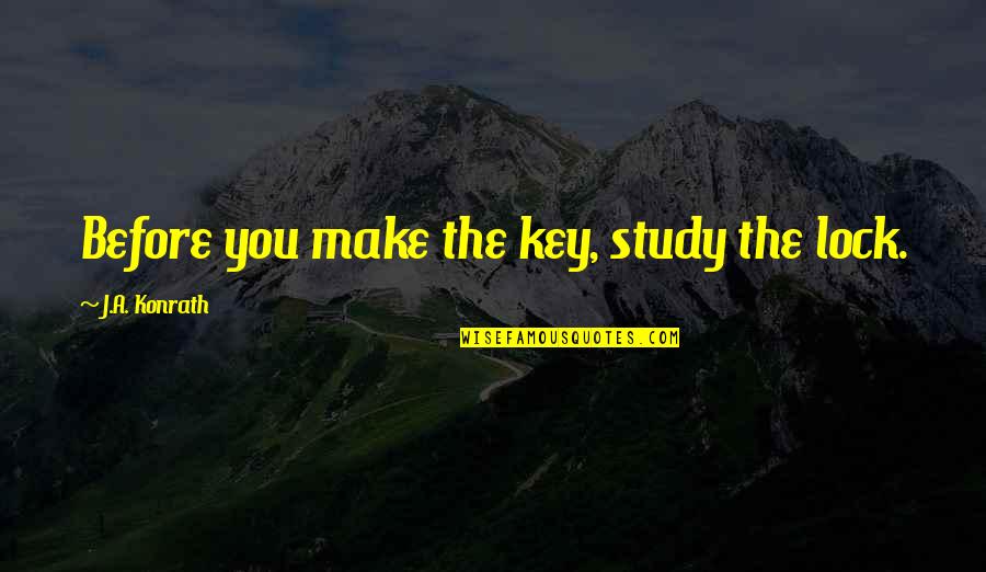 Merry Christmas Manger Quotes By J.A. Konrath: Before you make the key, study the lock.