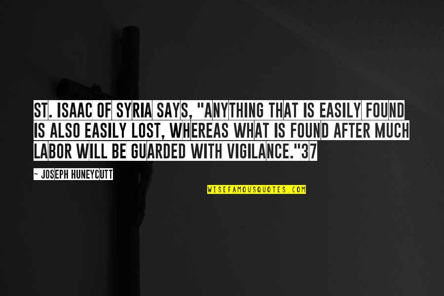 Merrylynn Gerstenschlager Quotes By Joseph Huneycutt: St. Isaac of Syria says, "Anything that is