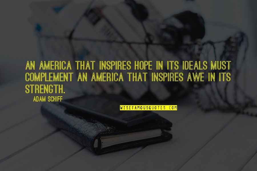 Merrymakers Quotes By Adam Schiff: An America that inspires hope in its ideals