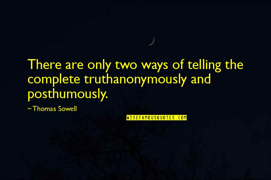 Merrymaking Quotes By Thomas Sowell: There are only two ways of telling the