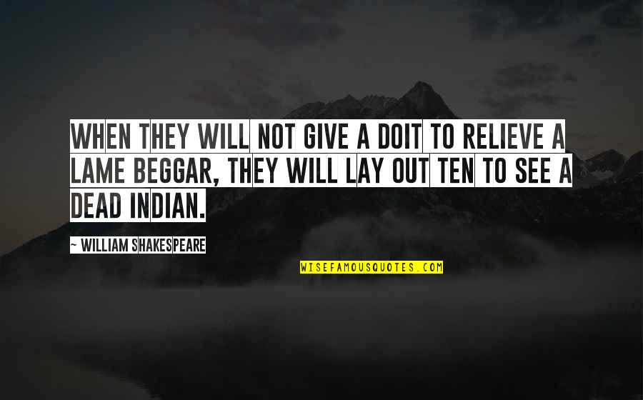 Mertcan Kul Quotes By William Shakespeare: When they will not give a doit to Mertcan Kul Quotes By William Shakespeare: When they will not give a doit to