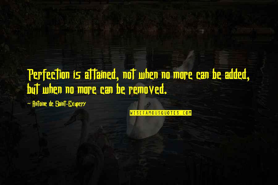 Mertle Edmonds Quotes By Antoine De Saint-Exupery: Perfection is attained, not when no more can