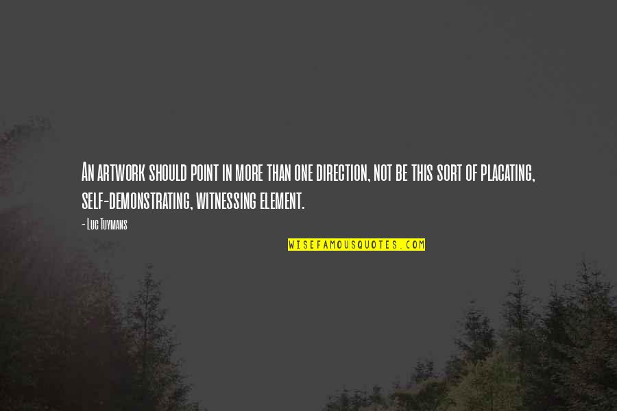 Mertsi Louise Quotes By Luc Tuymans: An artwork should point in more than one Mertsi Louise Quotes By Luc Tuymans: An artwork should point in more than one