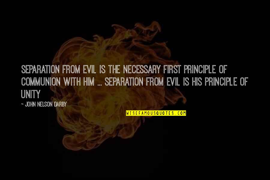 Mertua Gatal Quotes By John Nelson Darby: Separation from evil is the necessary first principle