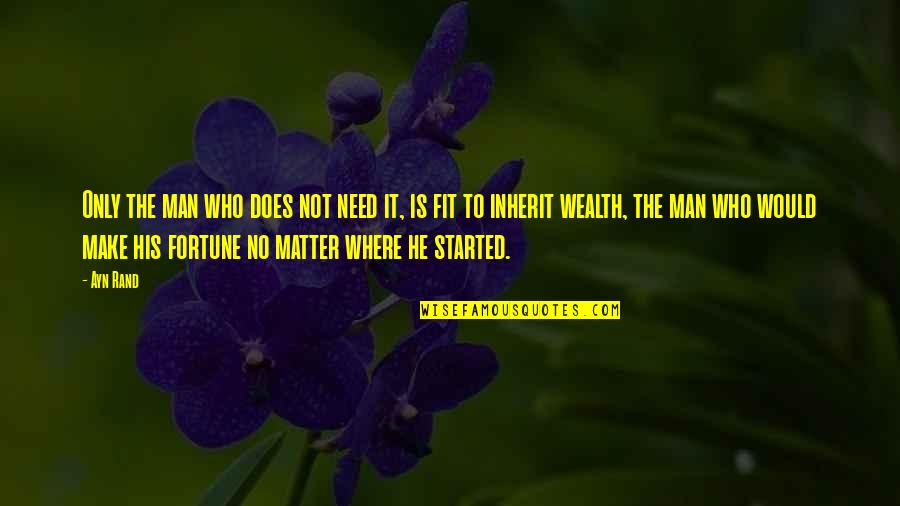Merumuskan Esensi Quotes By Ayn Rand: Only the man who does not need it, Merumuskan Esensi Quotes By Ayn Rand: Only the man who does not need it,