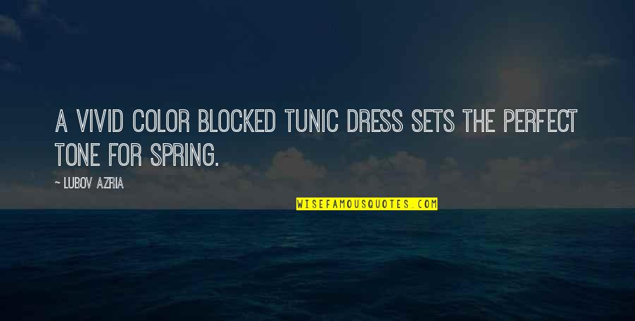 Meruyert Bafina Quotes By Lubov Azria: A vivid color blocked tunic dress sets the