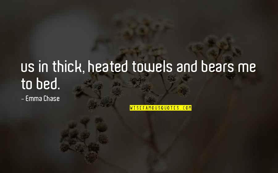 Merveilles En Quotes By Emma Chase: us in thick, heated towels and bears me